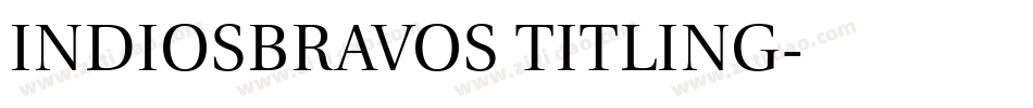 INDIOSBRAVOS TITLING字体转换